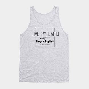 Live by Faith Not By Sight - 2 Corinthians 5:7 | Bible Quotes Tank Top